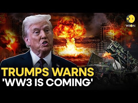 LIVE: "World War III Is Coming": Trump WARNS Russia-Ukraine War Could Lead To World War 3 |WION Live