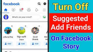 How to Turn Off Suggested Add Friends On Facebook Story | Remove Facebook Story Friends Suggestions