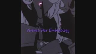 Virtual Star Embryology - Maki Kamiya