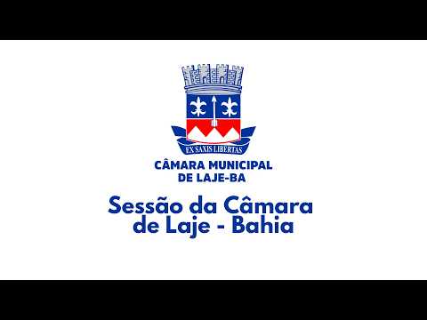 Transmissão ao vivo da Sessão da Câmara Municipal de Laje - Ba 2026