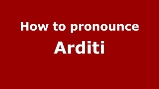 How to pronounce Arditi