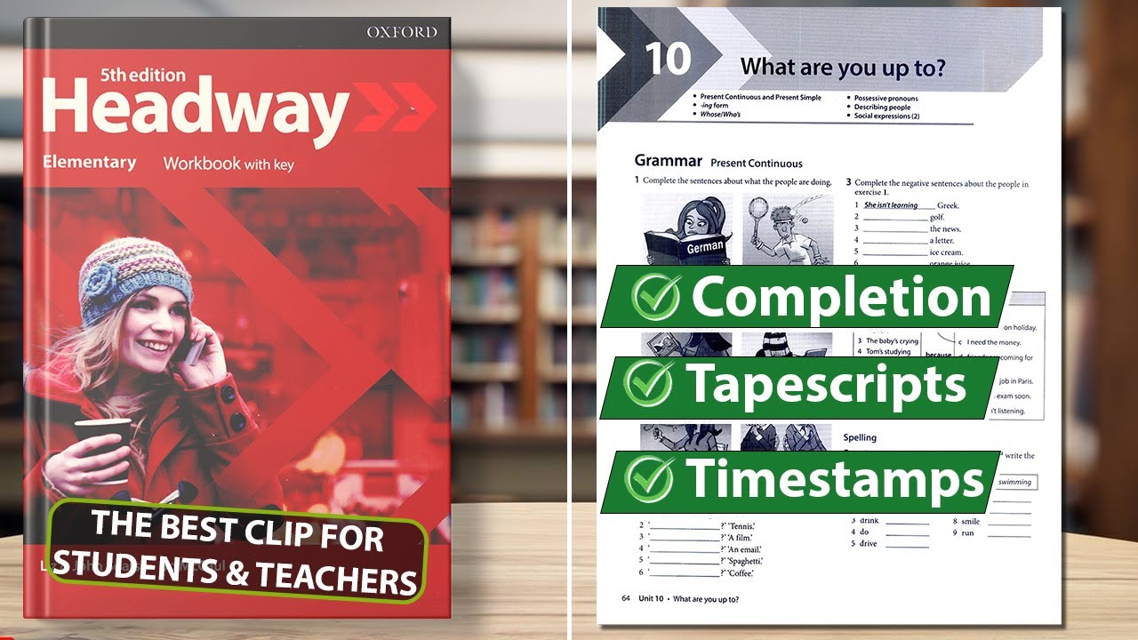 New Headway Elementary 5th Edition - Unit 10: What are you up to? || Workbook