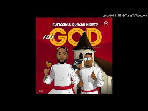 Ruffcoin  ft Duncan Mighty– Na God