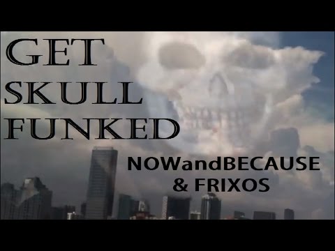 Get SKULL FUNKED(OFFICIAL)(ORIGINAL MUSIC by NowAndBecause/Frixos)