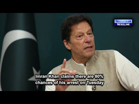 Imran Khan claims there are 80% chances of his arrest on Tuesday