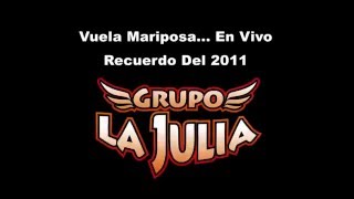 Grupo La Julia - Vuela Mariposa... En vivo