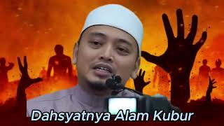 Download lagu Dahsyatnya Alam Kubur - Ustaz Wadi Annuar mp3