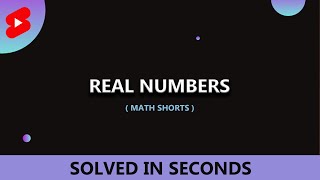 Real Numbers || What are real numbers #shorts