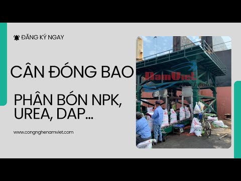 CÂN ĐÓNG BAO phân bón NPK, DAP, KALI...