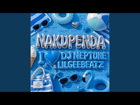 Nakupenda - I Love You (DJ Neptune & LilGee Remix)