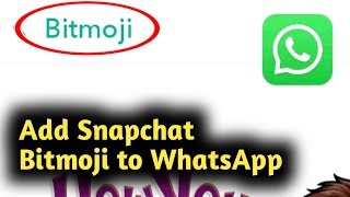 How to Add Snapchat Bitmoji to WhatsApp