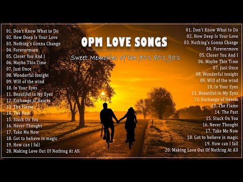 OPM HITS MEDLEY - CLASSIC OPM ALL TIME FAVORITES LOVE SONGS