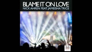 Nick Ahren feat Jameisha Trice   Blame It On Love Bravo Trap Dub Remix