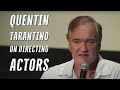 Quentin Tarantino on How He Directs Actors on Set