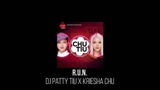 R.U.N. - DJ Patty Tiu X Kriesha Chu