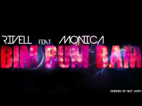DJ RIVELL + MONICA - BIM BUM BAM ( Why Are U So Drunk ? )