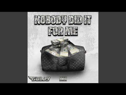 Nobody Did It For Me