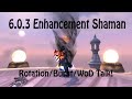 6.0.3 Enhancement Shaman Rotation/Burst/WoD ...