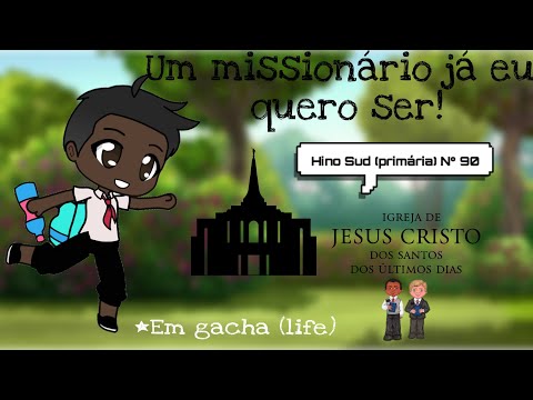 Um missionário já eu quero ser *Hino Sud Nº 90*