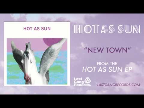 Hot As Sun - New Town