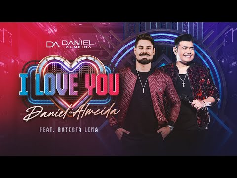 Daniel Almeida  - feat. Batista Lima - I Love You