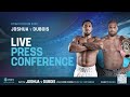 LIVE Anthony Joshua vs. Daniel Dubois Press Conference | #RiyadhSeasonCard: Wembley Edition