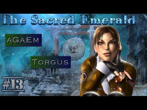 The Sacred Emerald part 13 / z Torgus/ TRLE.NET