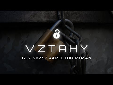 Vztahy | Karel Hauptman | AC Brno Online 12.2.2023