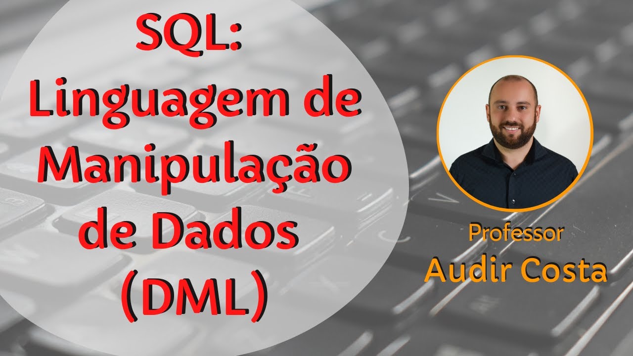 SQL: Linguagem de Manipulação de Dados (DML)