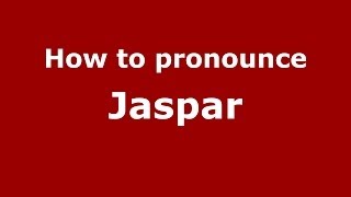 How to pronounce Jaspar