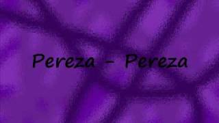 Pereza Music Video