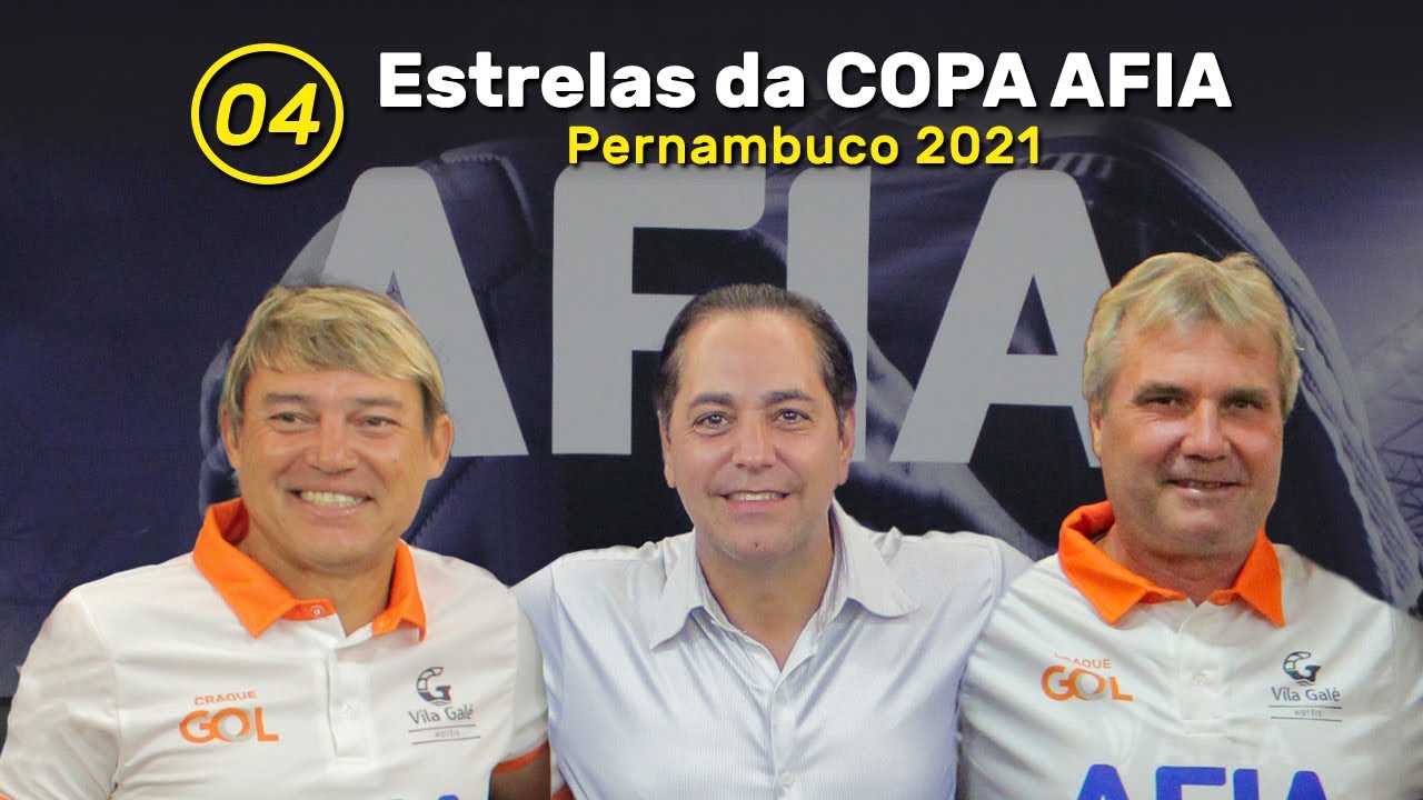 Estrelas da Copa AFIA  Pernambuco 2021 – capítulo 4