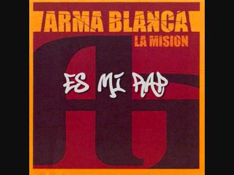 Arma Blanca - La Mision - Es Mi Rap
