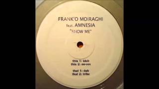 Frank 'o Moiraghi Ft Amnesia - Show Me video