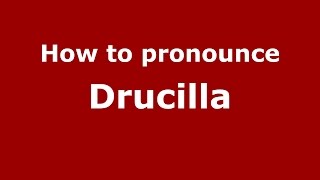 How to pronounce Drucilla