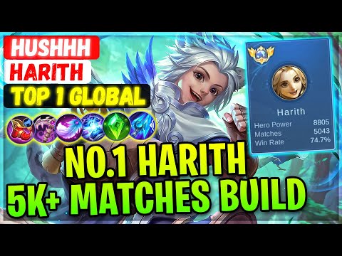 No.1 Harith 5K+ Matches Build [ Top 1 Global Harith ] HUSHHH - Mobile Legends Gameplay And Build.