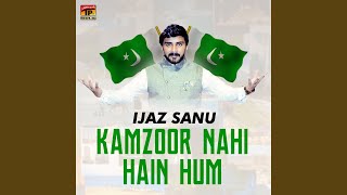 Kamzoor Nahi Hain Hum