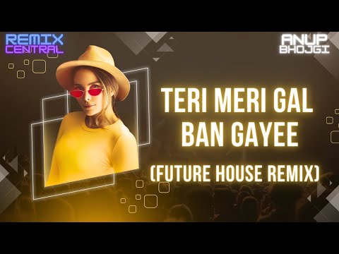 Teri Meri Gal Ban Gayee - (Gal Bangaee) - Remix | Anup Bhojgi | The Sahotas | 90's Pop Music