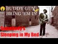 Buddy Guy - Somebody's Sleeping In My Bed (Kostas A~171)