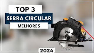 Top 3 Melhores Serra Circular Para Comprar em 2024