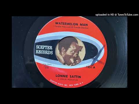 Lonnie Sattin - Watermelon Man (Scepter) 1963