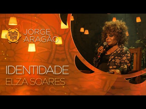 Identidade - Elza Soares (Sambabook Jorge Aragão)