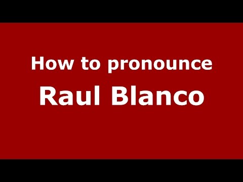 How to pronounce Raul Blanco (Spanish/Argentina) - PronounceNames.com