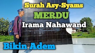 Download lagu murotal surat Asy Syams|irama nahawand menyentuh hati mp3