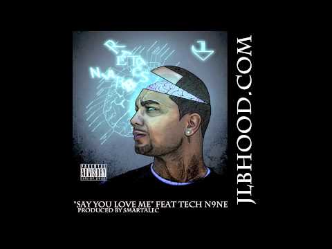"Say You Love Me" JL ft Tech N9ne