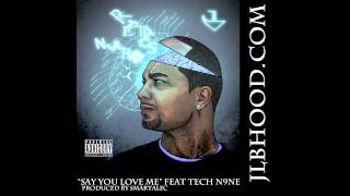 &quot;Say You Love Me&quot; JL ft Tech N9ne