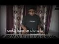 Humko Hami Se Chura Lo Instrumental Cover