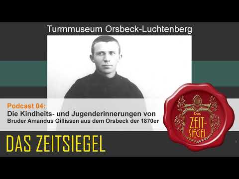 Das Zeitsiegel - 04 - Die Kindheits- und Jugenderinnerungen von Amandus Gillissen - Orsbeck um 1870