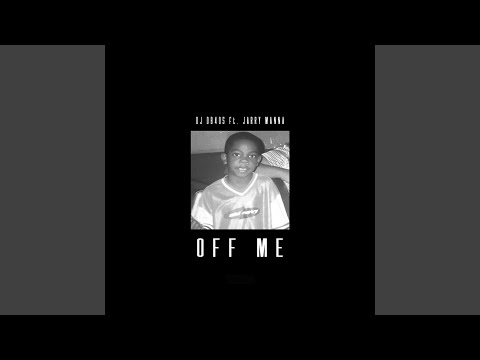 Off Me (feat. Jarry Manna)