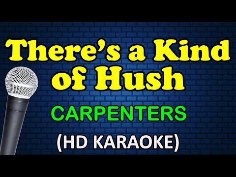 THERE'S A KIND OF HUSH - Carpenters (HD Karaoke)